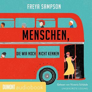 Menschen, die wir noch nicht kennen by Freya Sampson