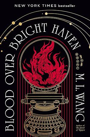 Blood Over Bright Haven by M.L. Wang