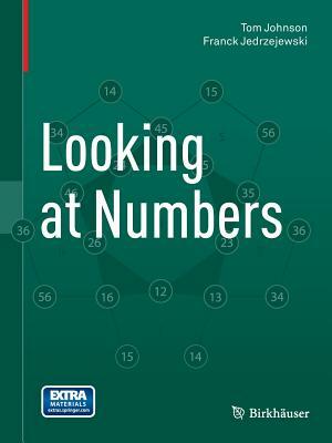 Looking at Numbers by Franck Jedrzejewski, Tom Johnson