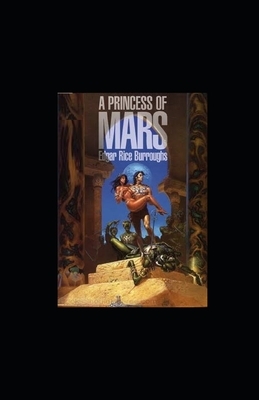 A Princess of Mars Illustrated by Edgar Rice Burroughs