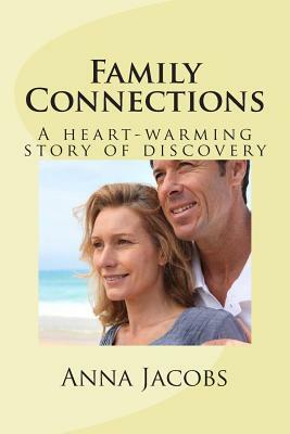 Family Connections: A heart-warming story of discovery by Anna Jacobs