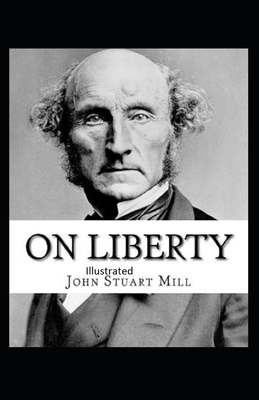 On Liberty Illustrated by John Stuart Mill