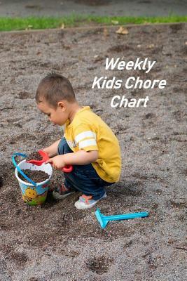 Weekly Kids Chore Chart: Kids Responsibility Tracker by Beth Johnson