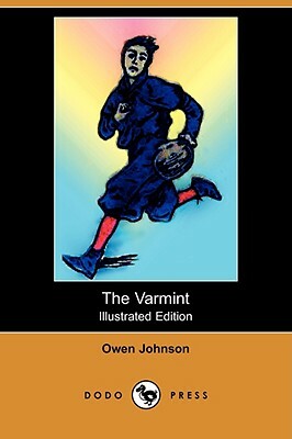 The Varmint (Illustrated Edition) (Dodo Press) by Owen Johnson