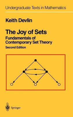 The Joy of Sets: Fundamentals of Contemporary Set Theory by Keith Devlin
