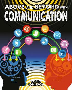 Above and Beyond with Communication by Robin Johnson