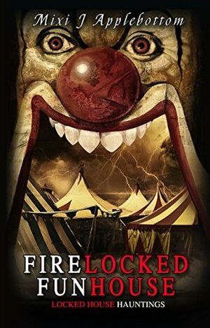 Firelocked Funhouse by Mixi J. Applebottom