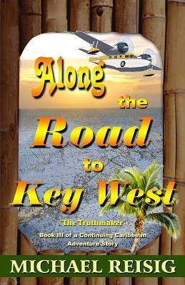 Along The Road To Key West by Michael Reisig