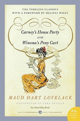Carney's House Party/Winona's Pony Cart: Two Deep Valley Books by Maud Hart Lovelace