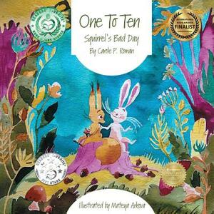 One to Ten: Squirrel's Bad Day by Carole P. Roman