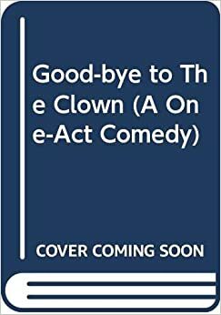 Good-bye to the Clown by Ernest Kinoy