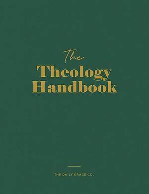 The Bible Handbook by The Daily Grace Co.