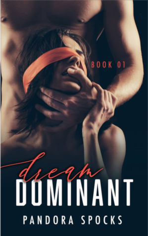 Dream Dominant (Dream Dominant Series, #1) by Pandora Spocks