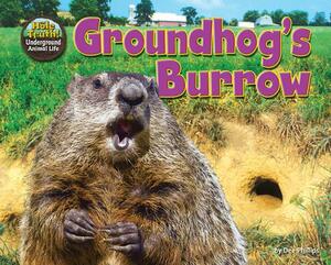 Groundhog's Burrow by Dee Phillips