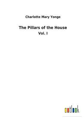 The Pillars of the House by Charlotte Mary Yonge