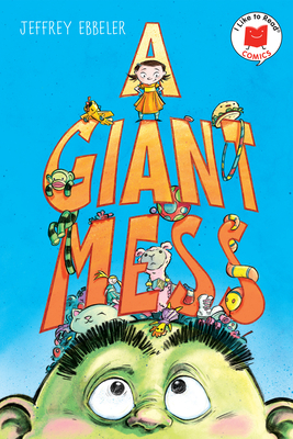 A Giant Mess by Jeffrey Ebbeler