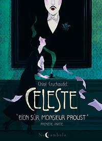 Céleste : "Bien sûr, monsieur Proust", première partie by Chloé Cruchaudet