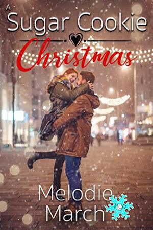 A Sugar Cookie Christmas by Melodie March