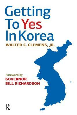 Getting to Yes in Korea by Walter C. Clemens Jr