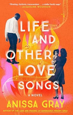 Life and Other Love Songs by Anissa Gray