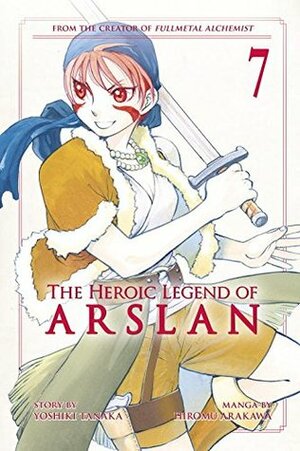 The Heroic Legend of Arslan, Vol. 7 by Yoshiki Tanaka, Hiromu Arakawa