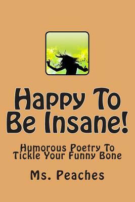 Happy To Be Insane! by Peaches