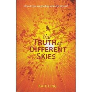 The Truth of Different Skies by Kate Ling