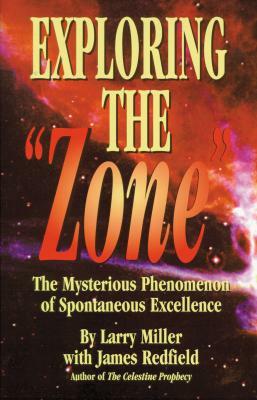 Exploring the Zone by Larry Miller, James Redfield