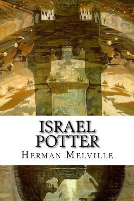 Israel Potter: His Fifty Years of Exile by Herman Melville