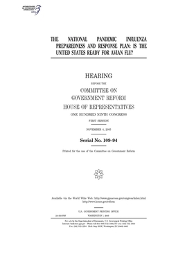 The national pandemic influenza preparedness and response plan: is the United States ready for avian flu? by Committee on Government Reform (house), United St Congress, United States House of Representatives