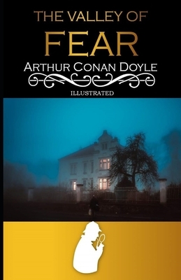 The Valley of Fear Illustrated by Arthur Conan Doyle