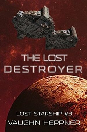 The Lost Destroyer by Vaughn Heppner