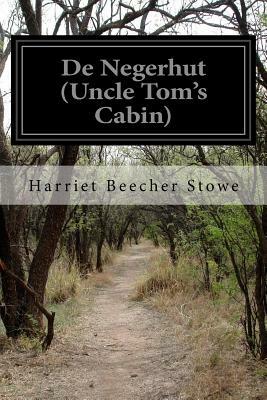 De Negerhut (Uncle Tom's Cabin) by Harriet Beecher Stowe