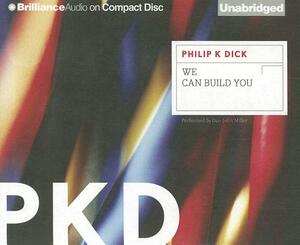 We Can Build You by Philip K. Dick