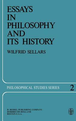 Essays in Philosophy and Its History by Wilfrid Sellars