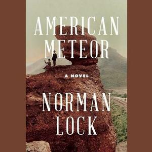 American Meteor by Norman Lock