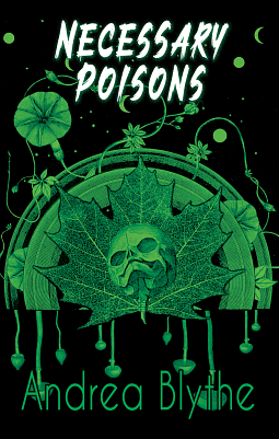 Necessary Poisons: Poems by Andrea Blythe