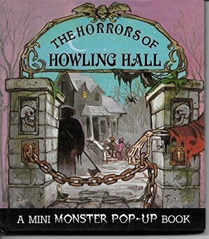 The Horrors of Howling Hall by Skip Skwarek