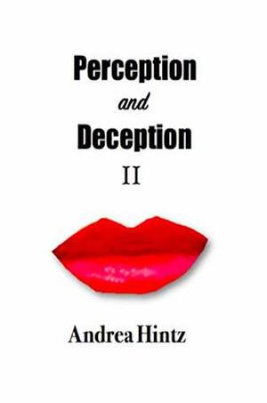Perception and Deception II by Andrea Hintz