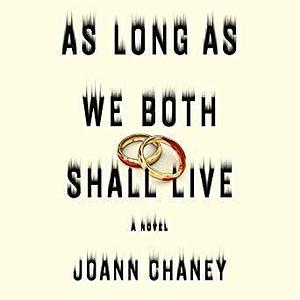 As Long as We Both Shall Live: A Novel by JoAnn Chaney, Christina Delaine