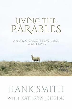 Living the Parables by Hank Smith