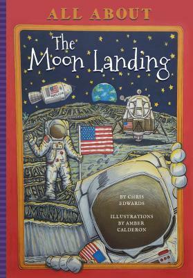 All about the Moon Landing by Chris Edwards