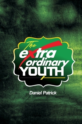 The Extraordinary Youth. by Daniel Patrick