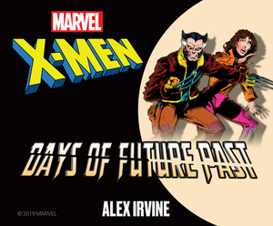 X-Men: Days of Future Past by Alex Irvine