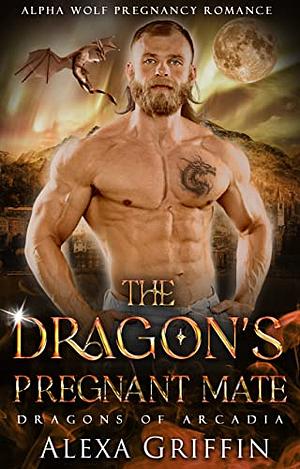 The Dragon's Pregnant Mate by Alexa Griffin