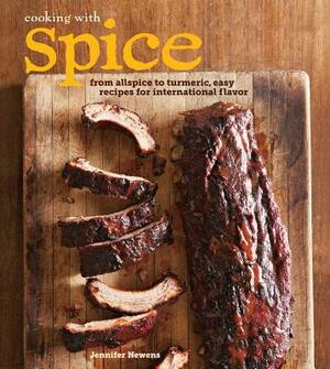 Cooking with Spice by Jennifer Newens