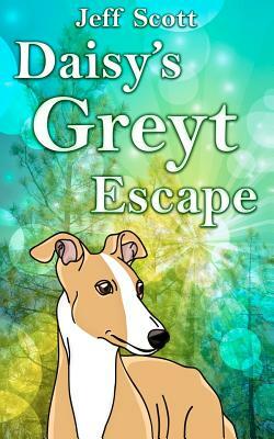 Daisy's Greyt Escape by Jeff Scott