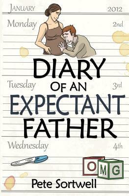 The Diary Of An Expectant Father by Pete Sortwell