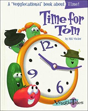Time for Tom by Phil Vischer