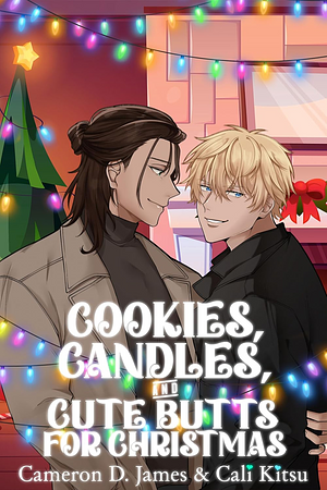 Cookies, Candles, and Cute Butts for Christmas by Cali Kitsu, Cameron D. James